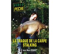 La Traque de la carpe Stalking avec Marc Ponsot