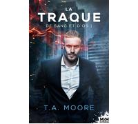 La Traque De sang et d'os, T1 - T. A. Moore - MxM Bookmark - broché - Roman
