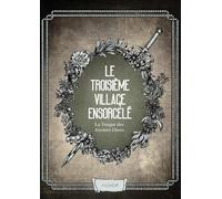 La Traque des Anciens Dieux : le Troisième Village Ensorcelé