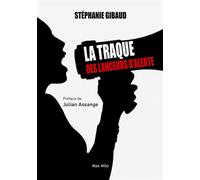 La traque des lanceurs d'alerte - Stéphanie Gibaud - Max Milo - broché - Essai