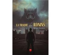 La traque des rônins Christian MorteletteChristian Mortelette (Auteur)