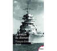 François-Emmanuel Brézet – La traque du Bismarck – Les derniers jours d'un mythe – Perrin