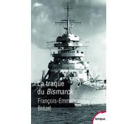 La Traque Du Bismarck - Les Derniers Jours D'un Mythe