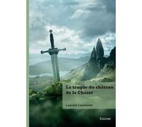 La traque du château de la Chasse - Laurent Leymonie - Edilivre-Aparis - broché - roman jeunesse