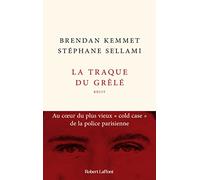 La Traque du grêlé - Au coeur du plus vieux " cold case " de la police parisienne