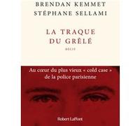 La Traque du grêlé - Au coeur du plus vieux " cold case " de la police parisienne Stéphane Sellami (Auteur), Brendan Kemmet (Auteur)