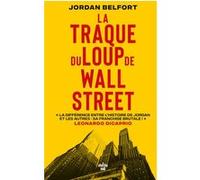 La traque du Loup de Wall Street Jordan Belfort (Auteur), Gaëtan Mouret (Traduction)