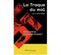 La Traque du mal - Guy Walters - Flammarion - Poche - Essai