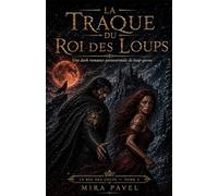 La Traque du Roi des Loups: Une dark romance paranormale de loup-garou