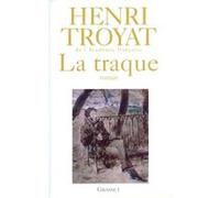 La traque Henri Troyat (Auteur)