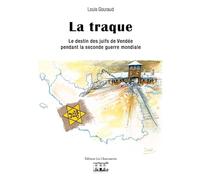 La traque Le destin des juifs de Vendée pendant la seconde guerre mondiale