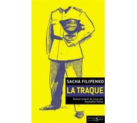 La Traque - Sacha Filipenko - Des Syrtes Eds - broché - Roman