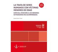 La trata de seres humanos con víctimas menores de edad: Especial atención a los menores extranjeros no acompañados