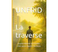 La traverse: Quand réparer les choses, c’est aussi réparer les êtres