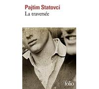 Pajtim Statovci – La traversée – Roman – Poche (Gallimard)