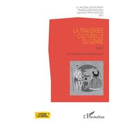 La traversée culturelle du genre Tome 1 Les Traductions culturalistes du genre - Les Traductions culturalistes du genre - A.Mia Élise Adjoumani - L'harmattan - broché - Essai