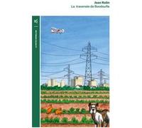 La traversée de Bondoufle Jean Rolin (Auteur)