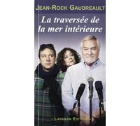 La traversée de la mer intérieure - Jean-Rock Gaudreault - Lansman Eds - broché - Théâtre