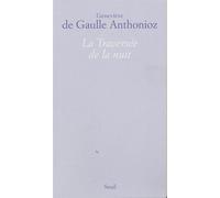 La Traversée de la nuit - Geneviève de Gaulle-Anthonioz - Seuil - Poche - Biographie