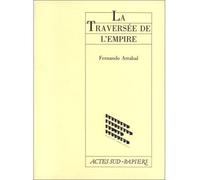 La traversée de l'empire - la guerre des galaxies avec Puerto Rico dans les tranchées - Fernando Arrabal - Actes Sud-Papiers - Livre