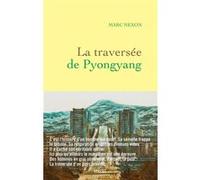 La traversée de Pyongyang Marc Nexon (Auteur)