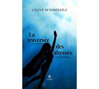La traversée des abysses - Louve M'Hamsadji - Le Lys Bleu - Poche - Poésie