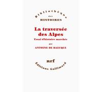 La Traversée Des Alpes - Essai D'histoire Marchée