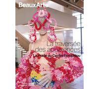 La traversée des apparences. La mode au Centre Pompidou - Collectif - Beaux Arts Editions - broché - Catalogue d'exposition
