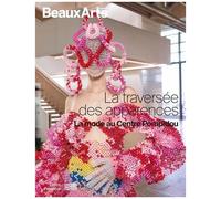La Traversée Des Apparences - Quand La Mode S'invite Au Musée