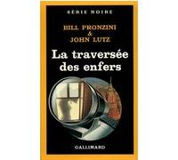 La traversée des enfers Bill Pronzini (Auteur), John Lutz (Auteur), Simone Hilling (Traduction)