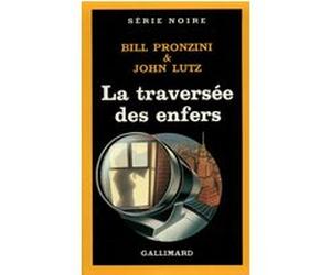 La traversée des enfers Bill Pronzini (Auteur), John Lutz (Auteur), Simone Hilling (Traduction)