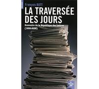 La traversée des jours: Souvenirs de la République des Lettres (1958-2008)