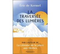 Eric de Kermel – La Traversée des lumières – Roman – Broché