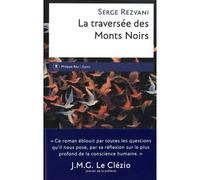La traversée des Monts Noirs - Serge Rezvani - Philippe Rey - broché - Roman