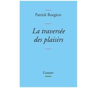 La Traversée Des Plaisirs - Escapade Littéraire