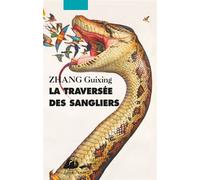 La Traversée des sangliers - Guixing Zhang - Philippe Picquier - broché - Roman