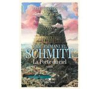 La Traversée des temps - tome 2 - La Porte du ciel Éric-Emmanuel Schmitt (Auteur)