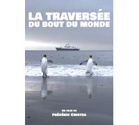 LA TRAVERSEE du Bout du Monde