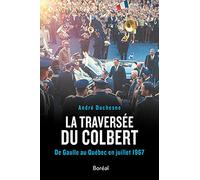 La traversée du Colbert - De Gaulle au Québec en juillet 1967