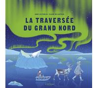 La Traversée Du Grand Nord