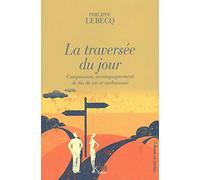 LA TRAVERSEE DU JOUR - TEMOINS DU MONDE