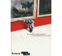 David Prudhomme – La traversée du Louvre – Bande dessinée – Cartonné – Futuropolis