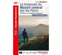 La traversée du Massif Central de Mâcon à La Bastide-Puylaurent Collectif (Auteur)