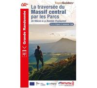 La traversée du Massif Central de Mâcon à La Bastide-Puylaurent Réf. 7001 - Collectif - Federation Francaise De Randonnee Pedestre - broché - Guide