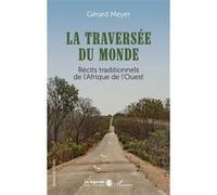 La traversée du monde – Récits traditionnels de l’Afrique de l’Ouest – L'Harmattan