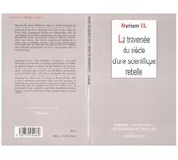 La traversée du siècle d'une scientifique rebelle - Myriam El - L'harmattan - broché - Livre