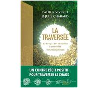La Traversée - Du Temps Des Chenilles À Celui Des Métamorphoses - Un Contre Récit Positif Pour Traverser Le Chaos