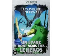 La Traversée infernale Joe Dever (Auteur), Camille Fabien (Traduction), Gary Chalk (Illustration)
