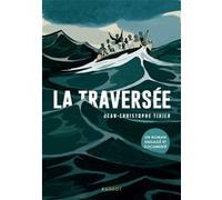 La Traversée Jean-Christophe Tixier (Auteur)