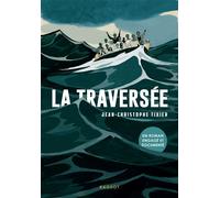 La Traversée - Jean-Christophe Tixier - Rageot - broché - Roman junior dès 9 ans